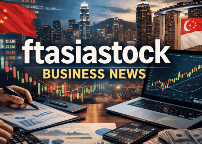 Ftasiastock Business News: A Deep Dive into a Modern Financial Information Powerhouse