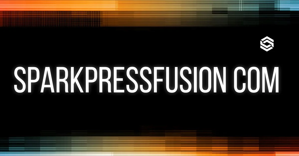 Everything You Should Know About sparkpressfusion com